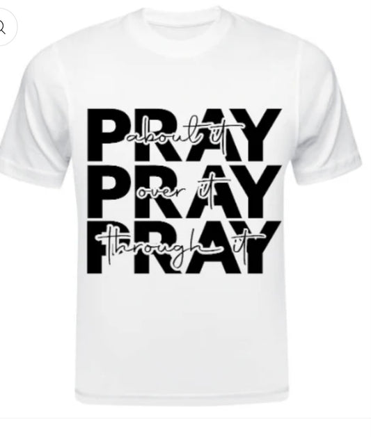 Pray Over It, Pray Through It, Pray Over It