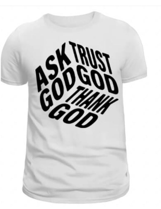 ASK GOD. TRUST GOD, THANK GOD
